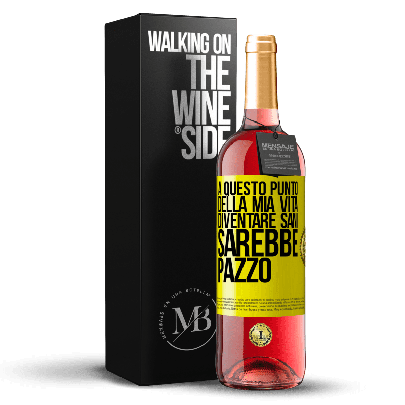 29,95 € Spedizione Gratuita | Vino rosato Edizione ROSÉ A questo punto della mia vita diventare sani sarebbe pazzo Etichetta Gialla. Etichetta personalizzabile Vino giovane Raccogliere 2024 Tempranillo