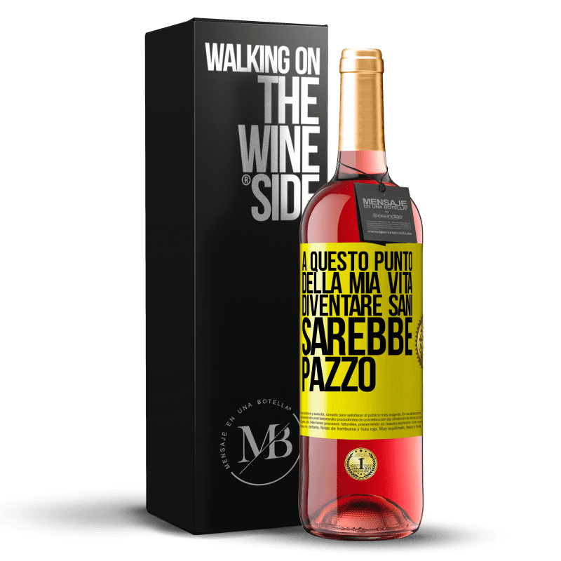 29,95 € Spedizione Gratuita | Vino rosato Edizione ROSÉ A questo punto della mia vita diventare sani sarebbe pazzo Etichetta Gialla. Etichetta personalizzabile Vino giovane Raccogliere 2025 Tempranillo