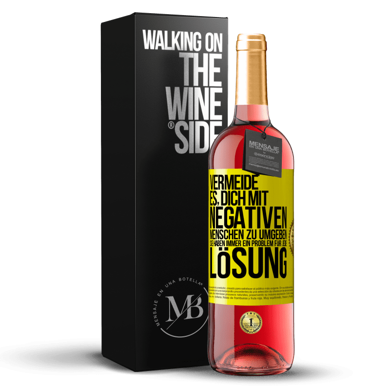29,95 € Kostenloser Versand | Roséwein ROSÉ Ausgabe Vermeide es, dich mit negativen Menschen zu umgeben. Sie haben immer ein Problem für jede Lösung Gelbes Etikett. Anpassbares Etikett Junger Wein Ernte 2025 Tempranillo