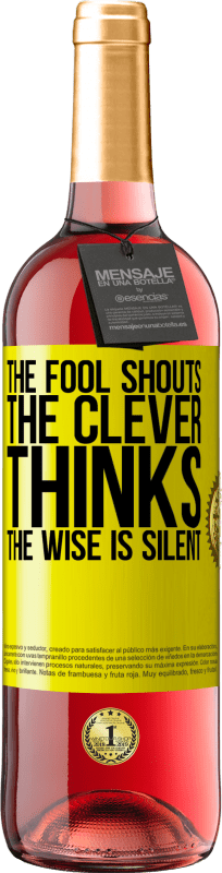 29,95 € | Rosé Wine ROSÉ Edition The fool shouts, the clever thinks, the wise is silent Yellow Label. Customizable label Young wine Harvest 2023 Tempranillo