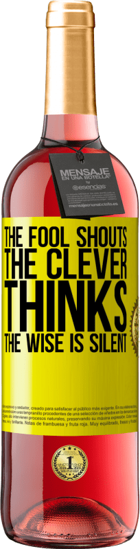 29,95 € Free Shipping | Rosé Wine ROSÉ Edition The fool shouts, the clever thinks, the wise is silent Yellow Label. Customizable label Young wine Harvest 2024 Tempranillo