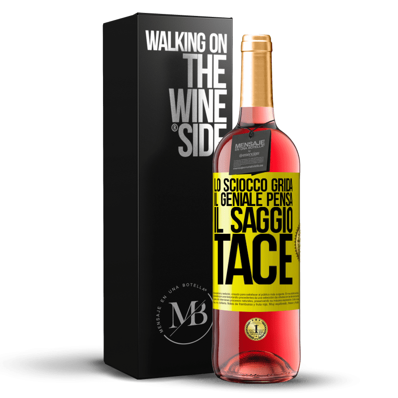 29,95 € Spedizione Gratuita | Vino rosato Edizione ROSÉ Lo sciocco grida, il geniale pensa, il saggio tace Etichetta Gialla. Etichetta personalizzabile Vino giovane Raccogliere 2025 Tempranillo