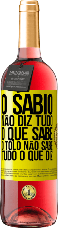 29,95 € Envio grátis | Vinho rosé Edição ROSÉ O sábio não diz tudo o que sabe, o tolo não sabe tudo o que diz Etiqueta Amarela. Etiqueta personalizável Vinho jovem Colheita 2025 Tempranillo