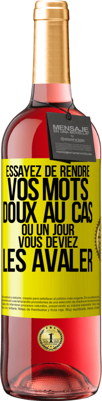 29,95 € Envoi gratuit | Vin rosé Édition ROSÉ Essayez de rendre vos mots doux au cas où un jour vous deviez les avaler Étiquette Jaune. Étiquette personnalisable Vin jeune Récolte 2024 Tempranillo