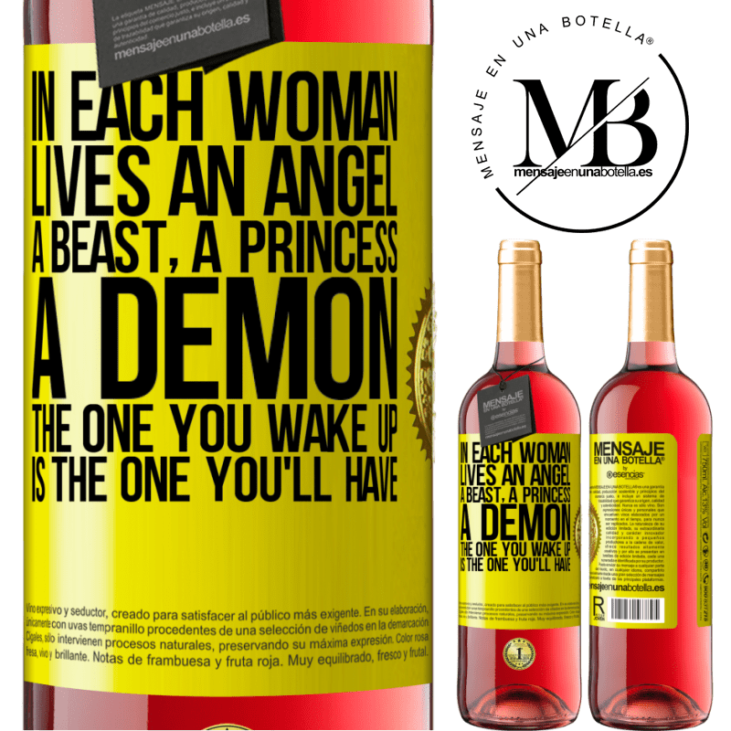 29,95 € Free Shipping | Rosé Wine ROSÉ Edition In each woman lives an angel, a beast, a princess, a demon. The one you wake up is the one you'll have Yellow Label. Customizable label Young wine Harvest 2024 Tempranillo