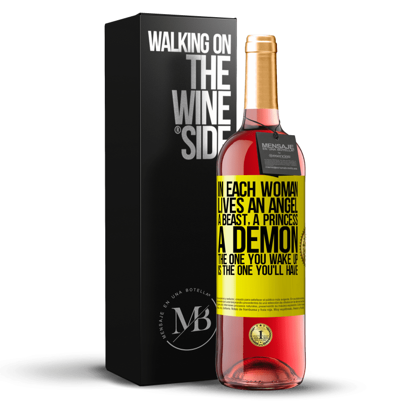 29,95 € Free Shipping | Rosé Wine ROSÉ Edition In each woman lives an angel, a beast, a princess, a demon. The one you wake up is the one you'll have Yellow Label. Customizable label Young wine Harvest 2023 Tempranillo