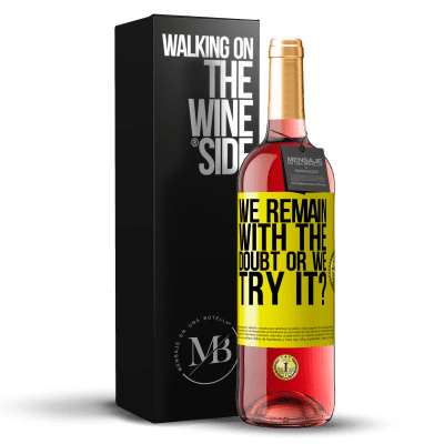 «We remain with the doubt or we try it?» ROSÉ Edition