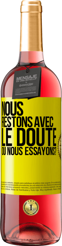 29,95 € Envoi gratuit | Vin rosé Édition ROSÉ Nous restons avec le doute ou nous essayons? Étiquette Jaune. Étiquette personnalisable Vin jeune Récolte 2025 Tempranillo