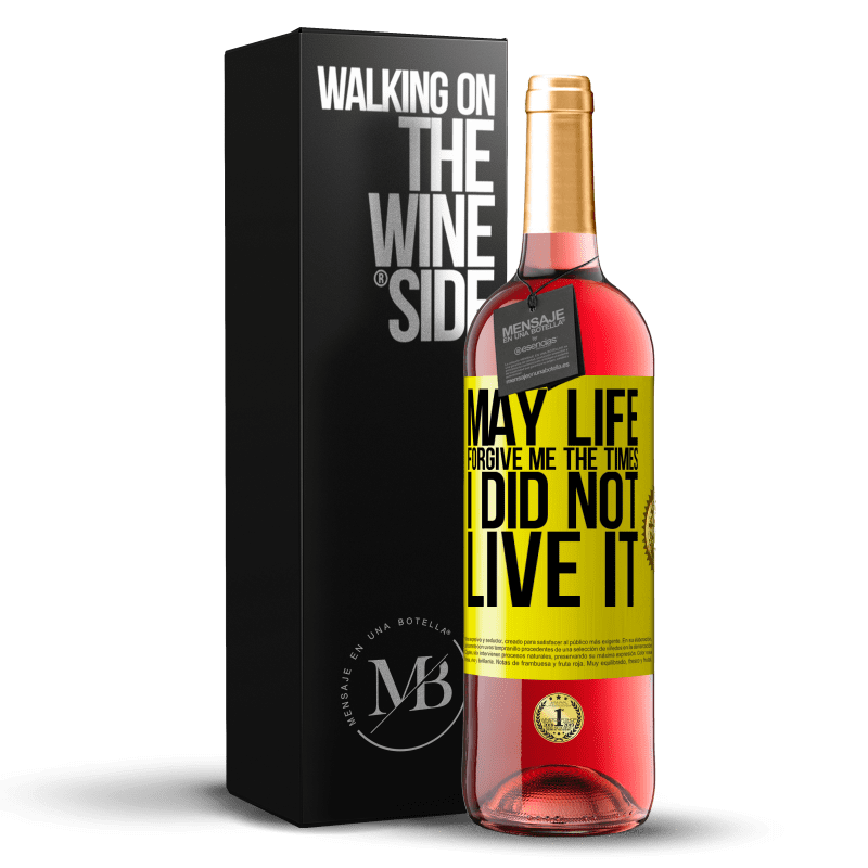 24,95 € Free Shipping | Rosé Wine ROSÉ Edition May life forgive me the times I did not live it Yellow Label. Customizable label Young wine Harvest 2021 Tempranillo