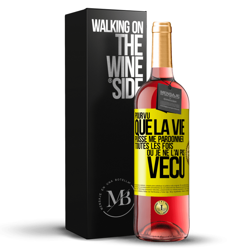 29,95 € Envoi gratuit | Vin rosé Édition ROSÉ Pourvu que la vie puisse me pardonner toutes les fois où je ne l'ai pas vécu Étiquette Jaune. Étiquette personnalisable Vin jeune Récolte 2024 Tempranillo