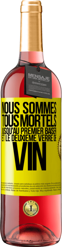 29,95 € Envoi gratuit | Vin rosé Édition ROSÉ Nous sommes tous mortels jusqu'au premier baiser et le deuxième verre de vin Étiquette Jaune. Étiquette personnalisable Vin jeune Récolte 2025 Tempranillo