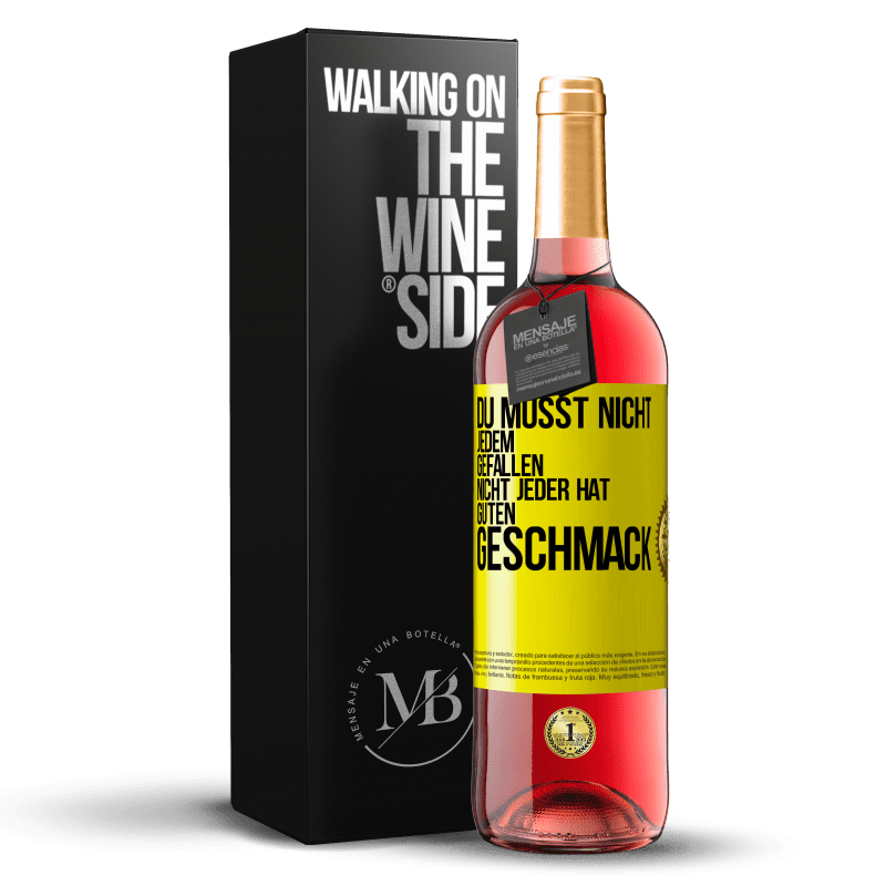 29,95 € Kostenloser Versand | Roséwein ROSÉ Ausgabe Du musst nicht jedem gefallen. Nicht jeder hat guten Geschmack Gelbes Etikett. Anpassbares Etikett Junger Wein Ernte 2024 Tempranillo