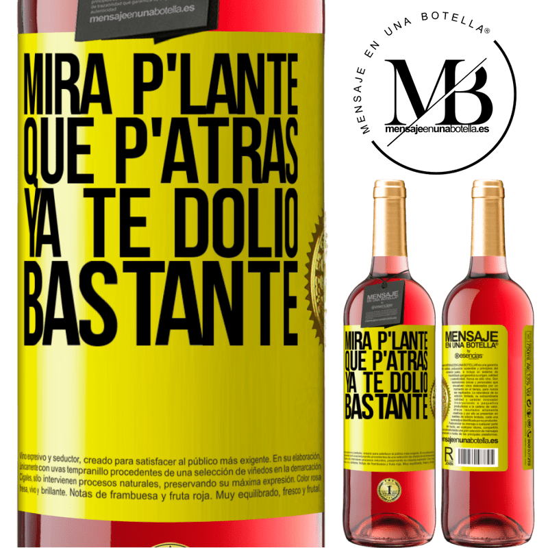 24,95 € Free Shipping | Rosé Wine ROSÉ Edition Mira p'lante que p'atrás ya te dolió bastante Yellow Label. Customizable label Young wine Harvest 2021 Tempranillo
