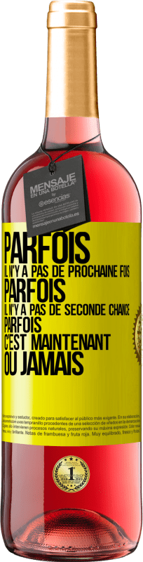 29,95 € Envoi gratuit | Vin rosé Édition ROSÉ Parfois il n'y a pas de prochaine fois. Parfois, il n'y a pas de seconde chance. Parfois c'est maintenant ou jamais Étiquette Jaune. Étiquette personnalisable Vin jeune Récolte 2025 Tempranillo