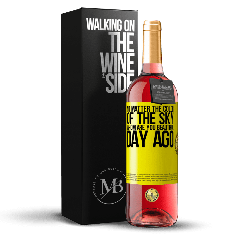 29,95 € Free Shipping | Rosé Wine ROSÉ Edition No matter the color of the sky. Whom are you beautiful day ago Yellow Label. Customizable label Young wine Harvest 2023 Tempranillo