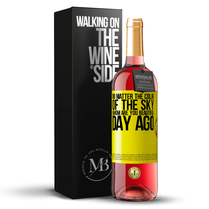 29,95 € Free Shipping | Rosé Wine ROSÉ Edition No matter the color of the sky. Whom are you beautiful day ago Yellow Label. Customizable label Young wine Harvest 2024 Tempranillo