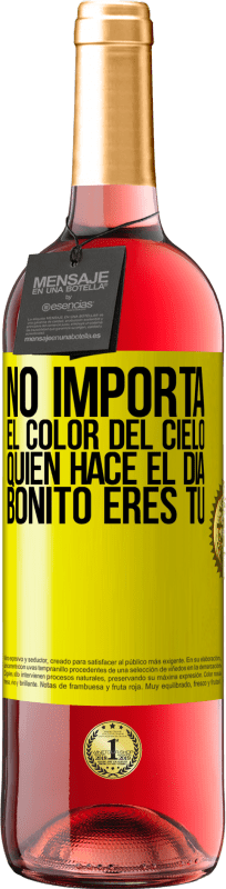 29,95 € Envío gratis | Vino Rosado Edición ROSÉ No importa el color del cielo. Quien hace el día bonito eres tú Etiqueta Amarilla. Etiqueta personalizable Vino joven Cosecha 2025 Tempranillo