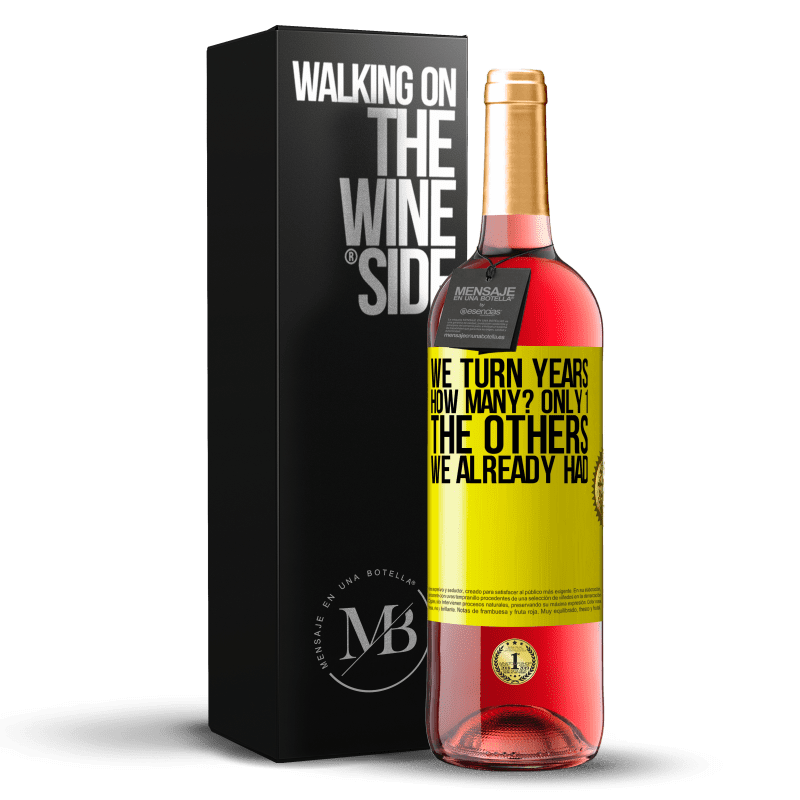 29,95 € Free Shipping | Rosé Wine ROSÉ Edition We turn years. How many? only 1. The others we already had Yellow Label. Customizable label Young wine Harvest 2023 Tempranillo