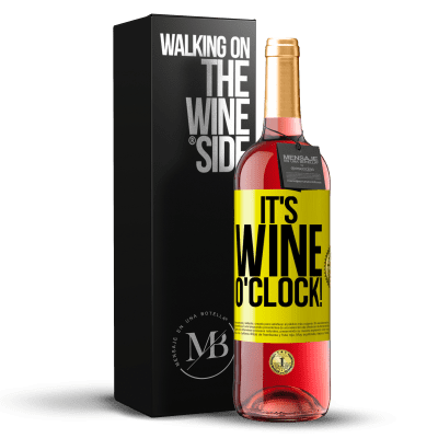 «It's wine o'clock!» ROSÉ Edition