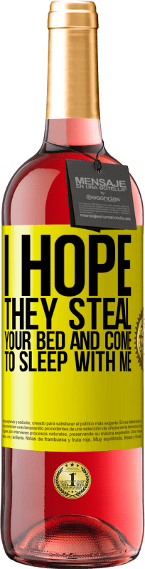 29,95 € | ロゼワイン ROSÉエディション 彼らがあなたのベッドを盗み、私と一緒に寝ることを願っています 黄色のラベル. カスタマイズ可能なラベル 若いワイン 収穫 2023 Tempranillo