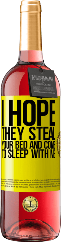 29,95 € Free Shipping | Rosé Wine ROSÉ Edition I hope they steal your bed and come to sleep with me Yellow Label. Customizable label Young wine Harvest 2024 Tempranillo