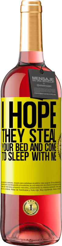 29,95 € Free Shipping | Rosé Wine ROSÉ Edition I hope they steal your bed and come to sleep with me Yellow Label. Customizable label Young wine Harvest 2025 Tempranillo