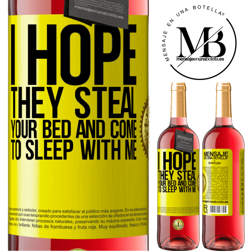 29,95 € Free Shipping | Rosé Wine ROSÉ Edition I hope they steal your bed and come to sleep with me Yellow Label. Customizable label Young wine Harvest 2023 Tempranillo