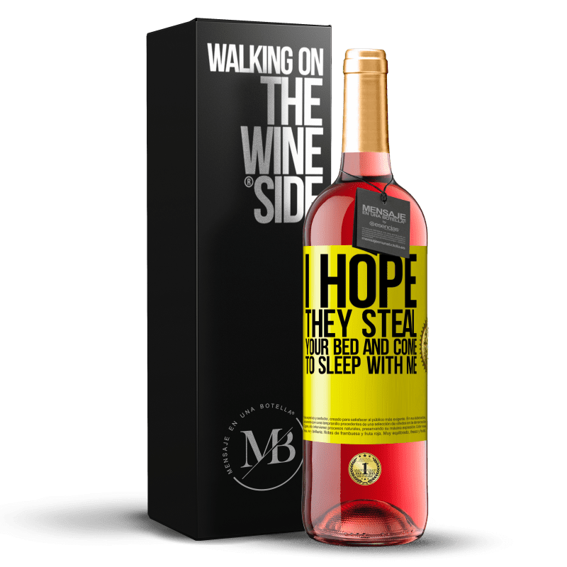 29,95 € Free Shipping | Rosé Wine ROSÉ Edition I hope they steal your bed and come to sleep with me Yellow Label. Customizable label Young wine Harvest 2022 Tempranillo