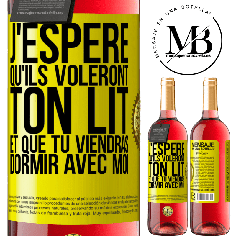 29,95 € Envoi gratuit | Vin rosé Édition ROSÉ J'espère qu'ils voleront ton lit et que tu viendras dormir avec moi Étiquette Jaune. Étiquette personnalisable Vin jeune Récolte 2023 Tempranillo