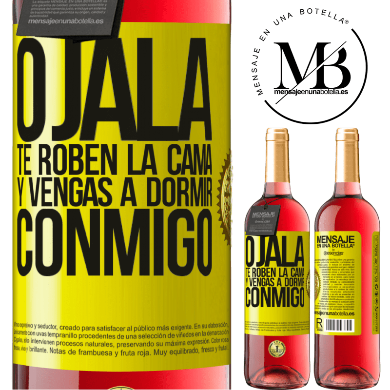 29,95 € Envío gratis | Vino Rosado Edición ROSÉ Ojalá te roben la cama y vengas a dormir conmigo Etiqueta Amarilla. Etiqueta personalizable Vino joven Cosecha 2023 Tempranillo