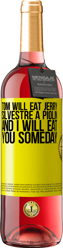 29,95 € | Rosé Wine ROSÉ Edition Tom will eat Jerry, Silvestre a Piolin, and I will eat you someday Yellow Label. Customizable label Young wine Harvest 2024 Tempranillo