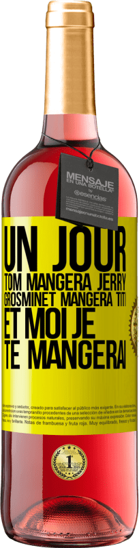 29,95 € | Vin rosé Édition ROSÉ Un jour Tom mangera Jerry, Grosminet mangera Titi et moi je te mangerai Étiquette Jaune. Étiquette personnalisable Vin jeune Récolte 2024 Tempranillo