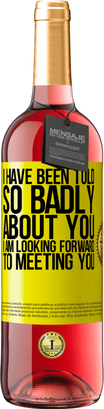 29,95 € | Розовое вино Издание ROSÉ Мне так плохо говорили о вас, что я с нетерпением жду встречи с вами Желтая этикетка. Настраиваемая этикетка Молодое вино Урожай 2025 Tempranillo