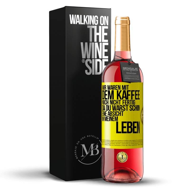 29,95 € Kostenloser Versand | Roséwein ROSÉ Ausgabe Wir waren mit dem Kaffee noch nicht fertig, da du warst schon eine Absicht in meinem Leben Gelbes Etikett. Anpassbares Etikett Junger Wein Ernte 2024 Tempranillo