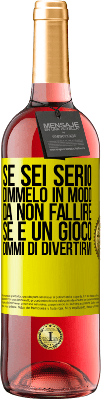 29,95 € Spedizione Gratuita | Vino rosato Edizione ROSÉ Se sei serio, dimmelo in modo da non fallire. Se è un gioco, dimmi di divertirmi Etichetta Gialla. Etichetta personalizzabile Vino giovane Raccogliere 2025 Tempranillo