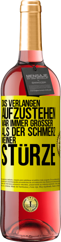 Kostenloser Versand | Roséwein ROSÉ Ausgabe Das Verlangen aufzustehen war immer größer als der Schmerz meiner Stürze Gelbes Etikett. Anpassbares Etikett Junger Wein Ernte 2023 Tempranillo