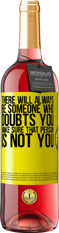 «There will always be someone who doubts you. Make sure that person is not you» ROSÉ Edition