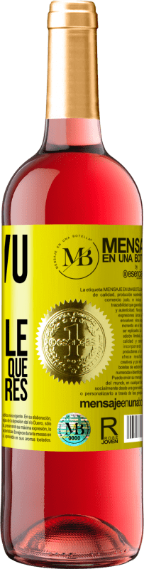 «Pourvu qu'on puisse célébrer ensemble plus de rêves que d'anniversaires» Édition ROSÉ
