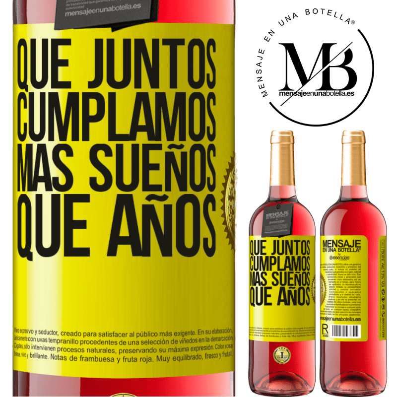 29,95 € Envío gratis | Vino Rosado Edición ROSÉ Que juntos cumplamos más sueños que años Etiqueta Amarilla. Etiqueta personalizable Vino joven Cosecha 2024 Tempranillo