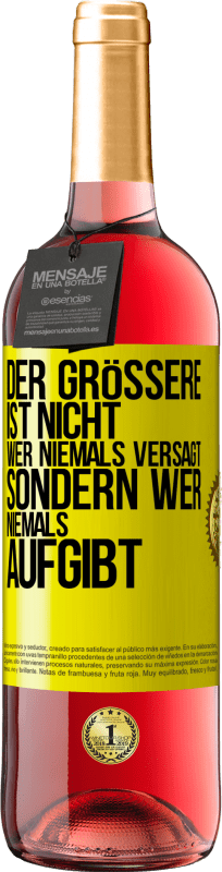 29,95 € | Roséwein ROSÉ Ausgabe Der Größere ist nicht, wer niemals versagt, sondern wer niemals aufgibt Gelbes Etikett. Anpassbares Etikett Junger Wein Ernte 2024 Tempranillo