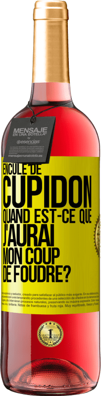 29,95 € Envoi gratuit | Vin rosé Édition ROSÉ Enculé de Cupidon, quand est-ce que j'aurai mon coup de foudre? Étiquette Jaune. Étiquette personnalisable Vin jeune Récolte 2025 Tempranillo