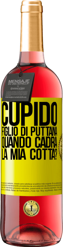 29,95 € | Vino rosato Edizione ROSÉ Cupido figlio di puttana, quando cadrà la mia cotta? Etichetta Gialla. Etichetta personalizzabile Vino giovane Raccogliere 2025 Tempranillo