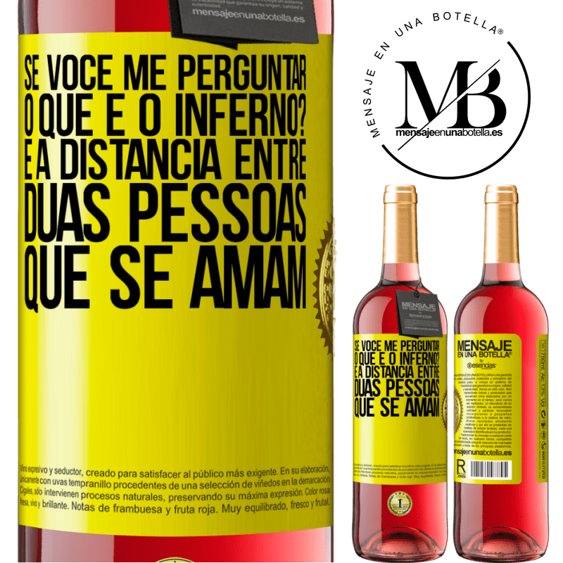 29,95 € Envio grátis | Vinho rosé Edição ROSÉ Se você me perguntar, o que é o inferno? É a distância entre duas pessoas que se amam Etiqueta Amarela. Etiqueta personalizável Vinho jovem Colheita 2023 Tempranillo