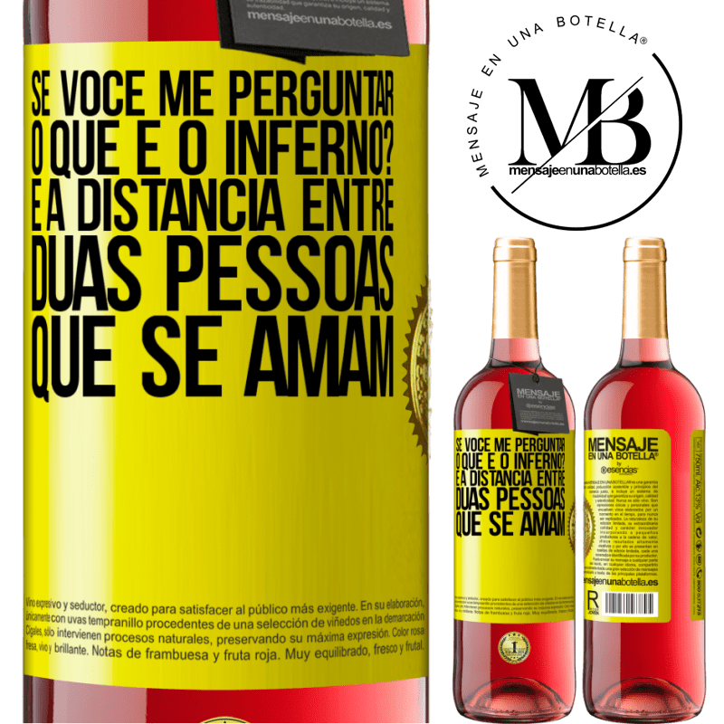 29,95 € Envio grátis | Vinho rosé Edição ROSÉ Se você me perguntar, o que é o inferno? É a distância entre duas pessoas que se amam Etiqueta Amarela. Etiqueta personalizável Vinho jovem Colheita 2025 Tempranillo