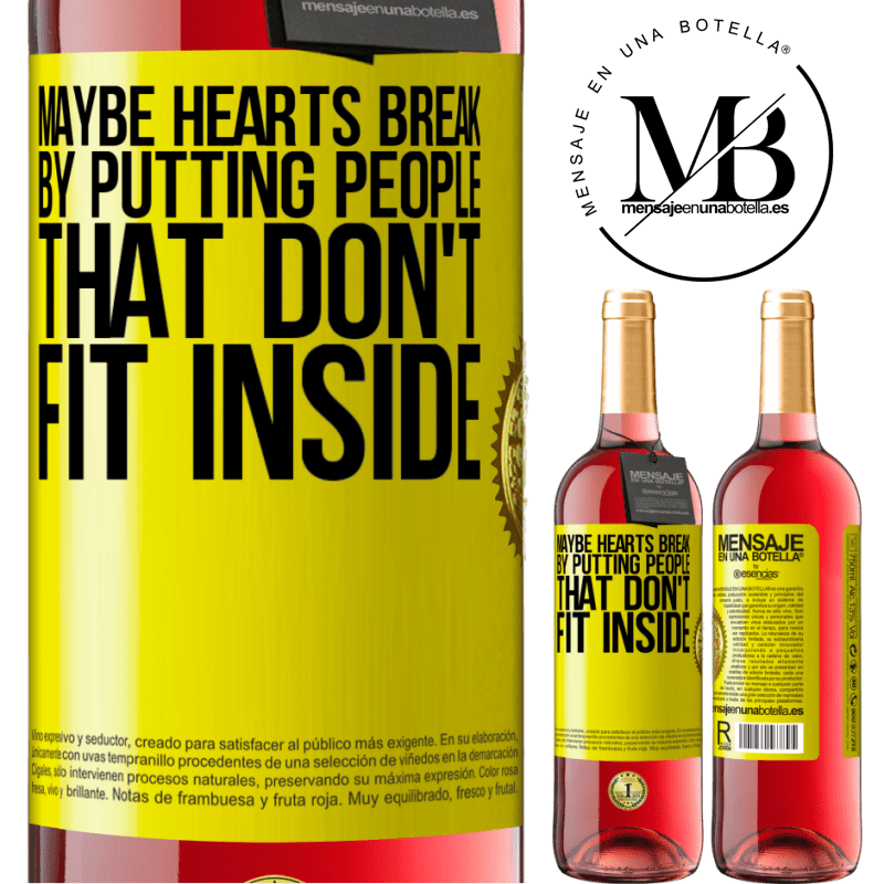 24,95 € Free Shipping | Rosé Wine ROSÉ Edition Maybe hearts break by putting people that don't fit inside Yellow Label. Customizable label Young wine Harvest 2021 Tempranillo