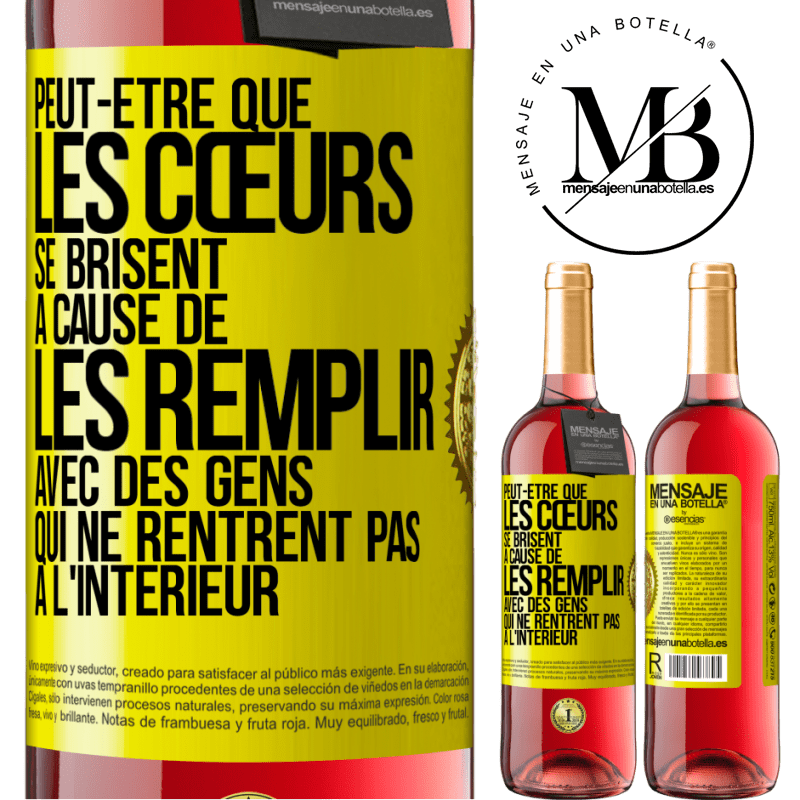 29,95 € Envoi gratuit | Vin rosé Édition ROSÉ Peut-être que les cœurs se brisent à cause de les remplir avec des gens qui ne rentrent pas à l'intérieur Étiquette Jaune. Étiquette personnalisable Vin jeune Récolte 2024 Tempranillo