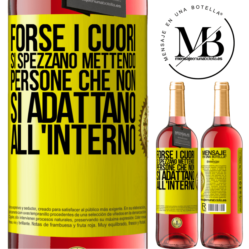 29,95 € Spedizione Gratuita | Vino rosato Edizione ROSÉ Forse i cuori si spezzano mettendo persone che non si adattano all'interno Etichetta Gialla. Etichetta personalizzabile Vino giovane Raccogliere 2024 Tempranillo