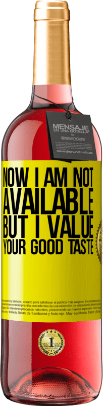 29,95 € Free Shipping | Rosé Wine ROSÉ Edition Now I am not available, but I value your good taste Yellow Label. Customizable label Young wine Harvest 2022 Tempranillo