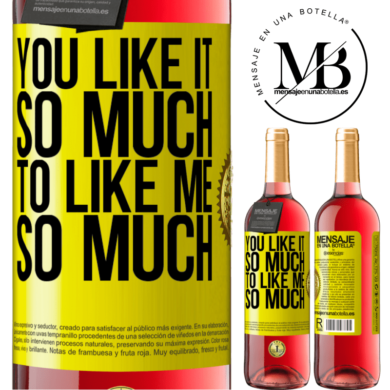 29,95 € Free Shipping | Rosé Wine ROSÉ Edition You like it so much to like me so much Yellow Label. Customizable label Young wine Harvest 2021 Tempranillo