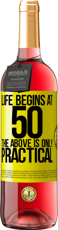 29,95 € | Розовое вино Издание ROSÉ Жизнь начинается в 50, выше, это только практично Желтая этикетка. Настраиваемая этикетка Молодое вино Урожай 2025 Tempranillo